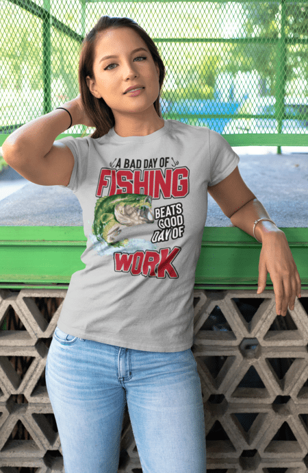 A Bad Day Of Fishing Beats Good Day of Work (Women T-shirt)